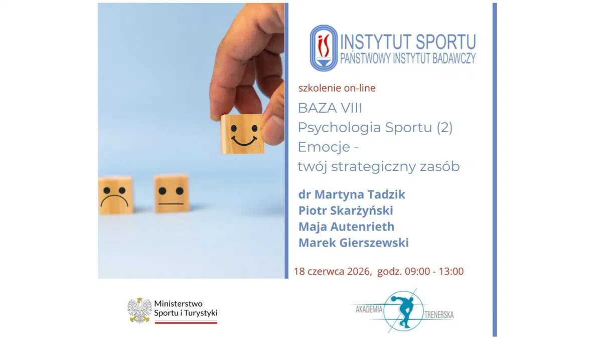 Plakat szkolenia on-line Akademii Trenerskiej: BAZA VIII Psychologia Sportu (2) – Emocje, twój strategiczny zasób, prowadzący dr Martyna Tadzik, Piotr Skarzyński, Maja Autenrieth, Marek Gierszewski, 18 czerwca 2026 r., godz. 09:00–13:00.