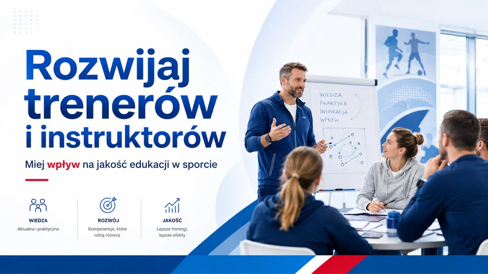 Grafika „Rozwijaj trenerów i instruktorów. Miej wpływ na jakość edukacji w sporcie” — trzy filary programu: Wiedza (aktualna i praktyczna), Rozwój (kompetencje, które robią różnicę), Jakość (lepsze treningi, lepsze efekty) oraz prowadzący przy tablicy z uczestnikami warsztatu